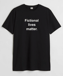 Fictional lives matter - Round Neck T-shirt