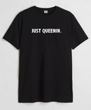 Just queenin  - Round Neck T-shirt