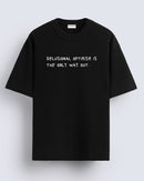 Delusional - Oversized T-shirt