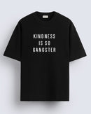 Kindness is so gangster - Oversized T-shirt