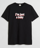 I'm just a baby - Round Neck T-shirt