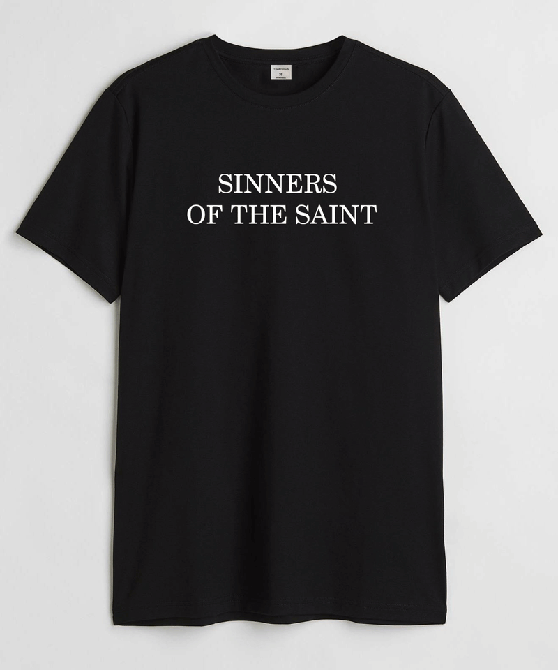 Sinners of the saint - Round Neck T-shirt