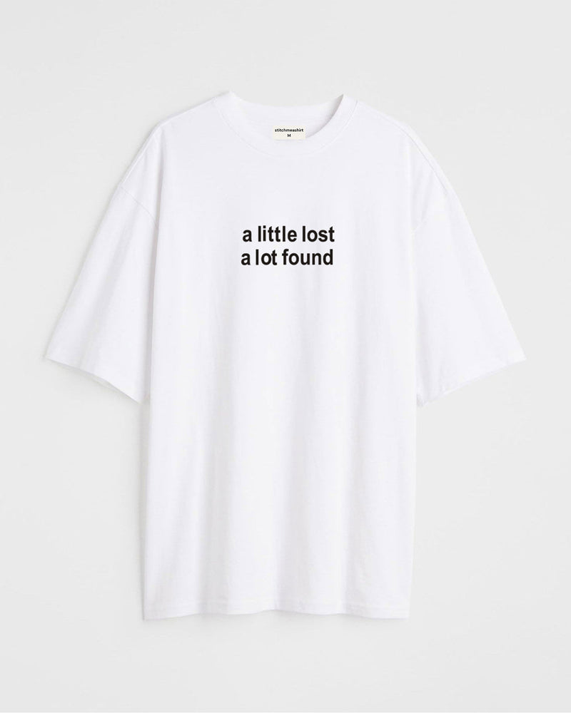 a little lost a lot found - Oversized T-shirt