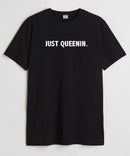 Just queenin  - Round Neck T-shirt