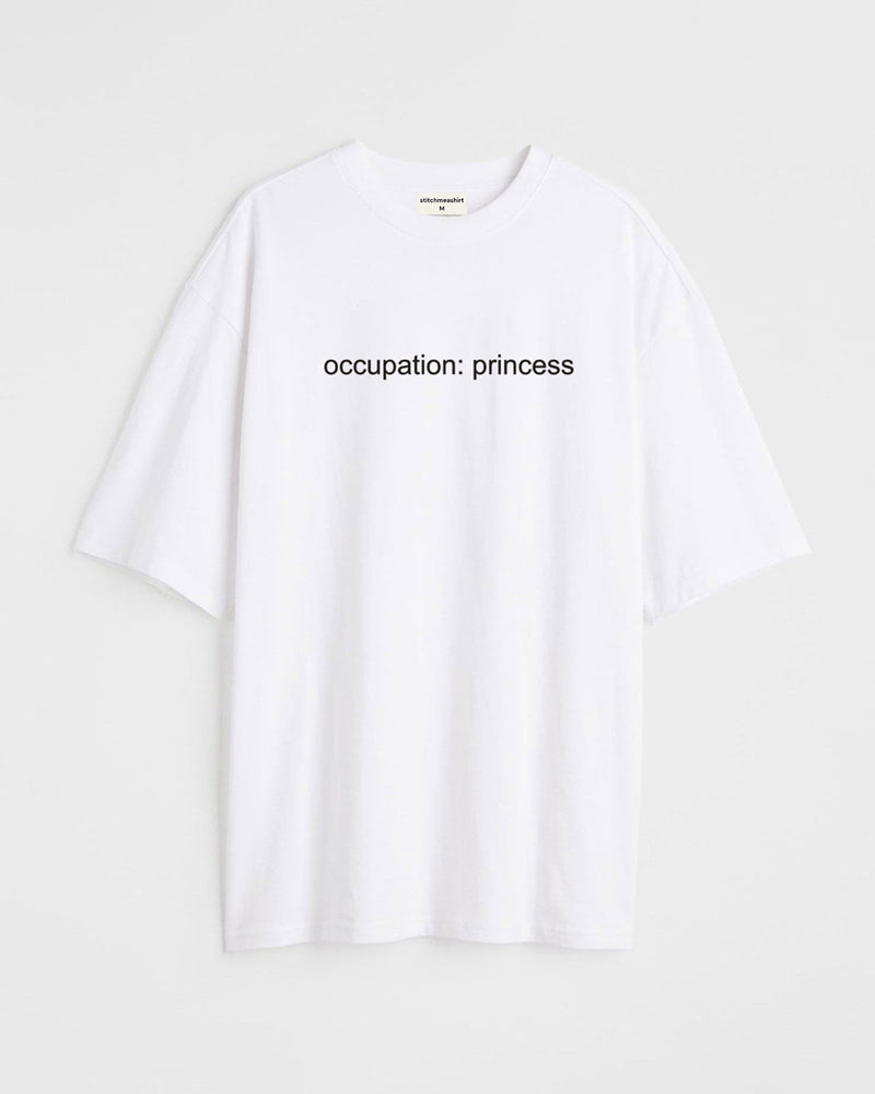 Occupation: princess - Oversized T-shirt