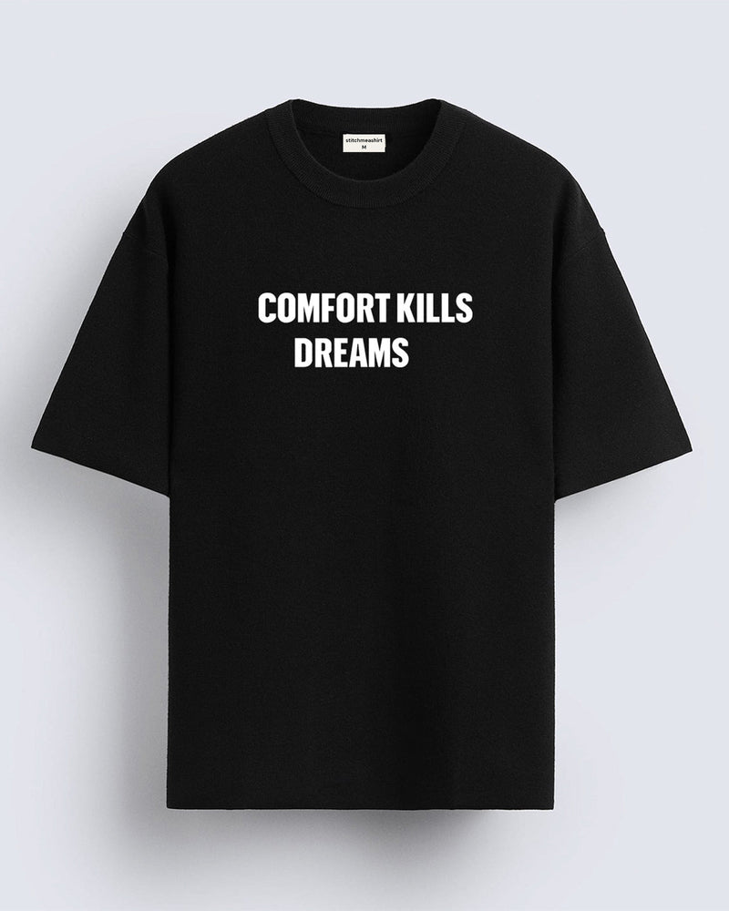 Comfort kills dream - Oversized T-shirt