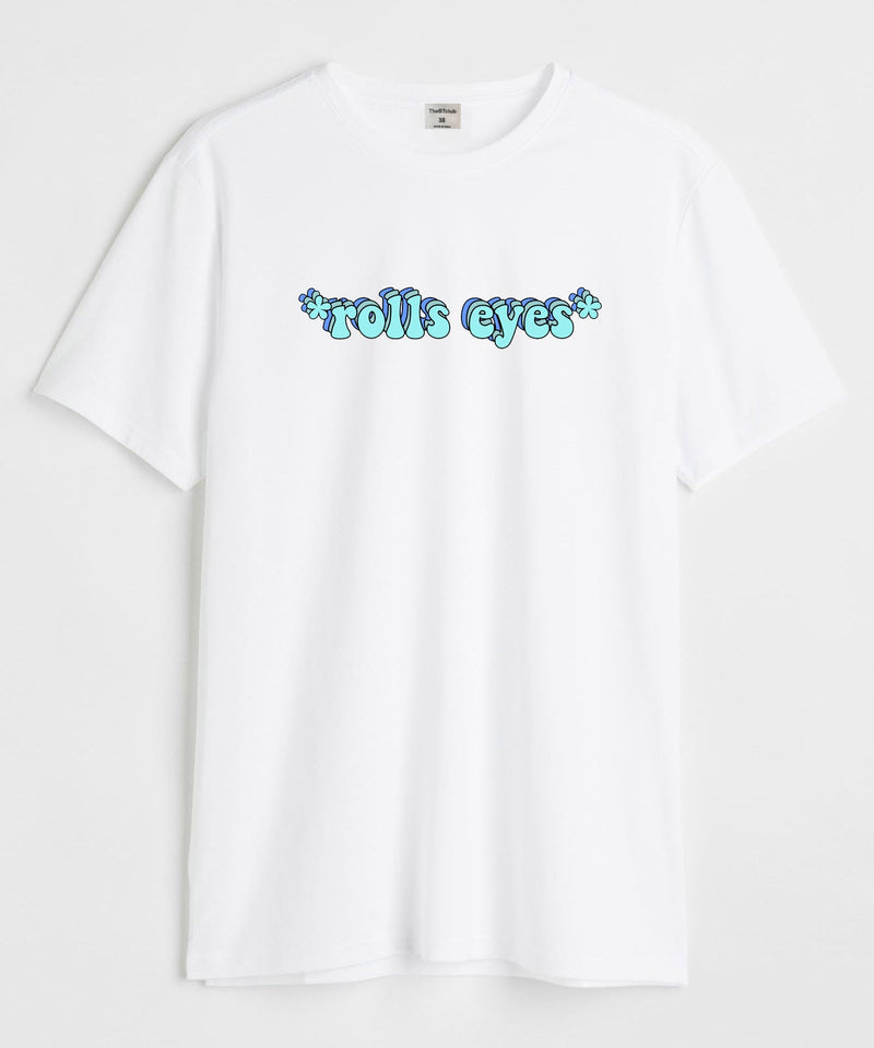 Rolls eyes - Round Neck T-shirt