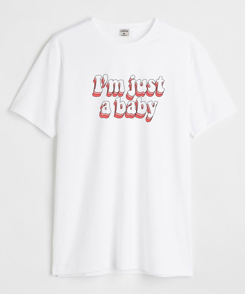 I'm just a baby - Round Neck T-shirt