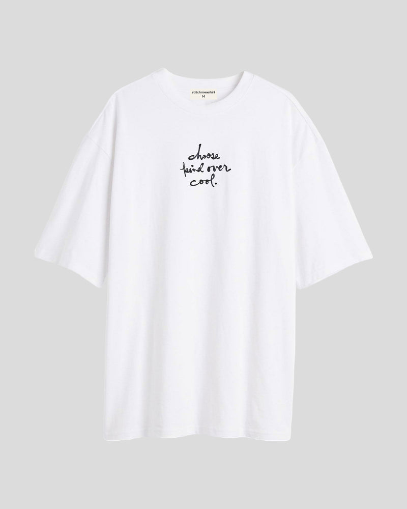 Choose kind over cool - Oversized T-shirt