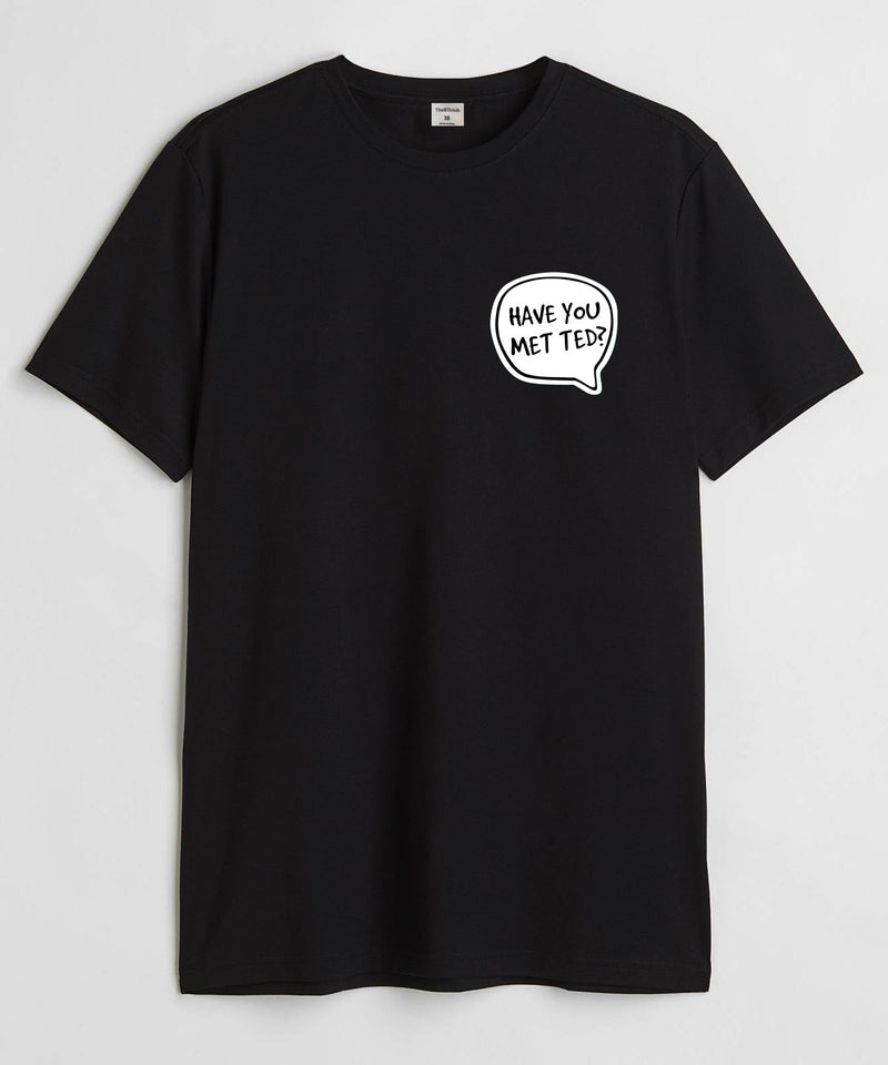 Have you met ted? - Round Neck T-shirt