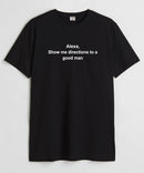 Alexa show me directions  - Round Neck T-shirt
