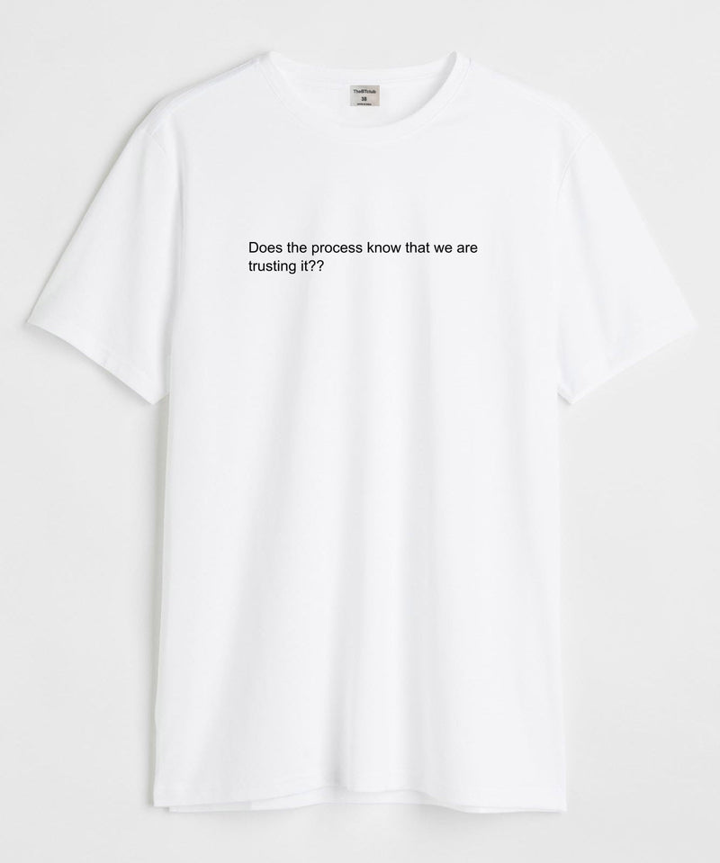 Does the process - Round Neck T-shirt