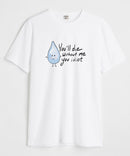 You'll die - Round Neck T-shirt