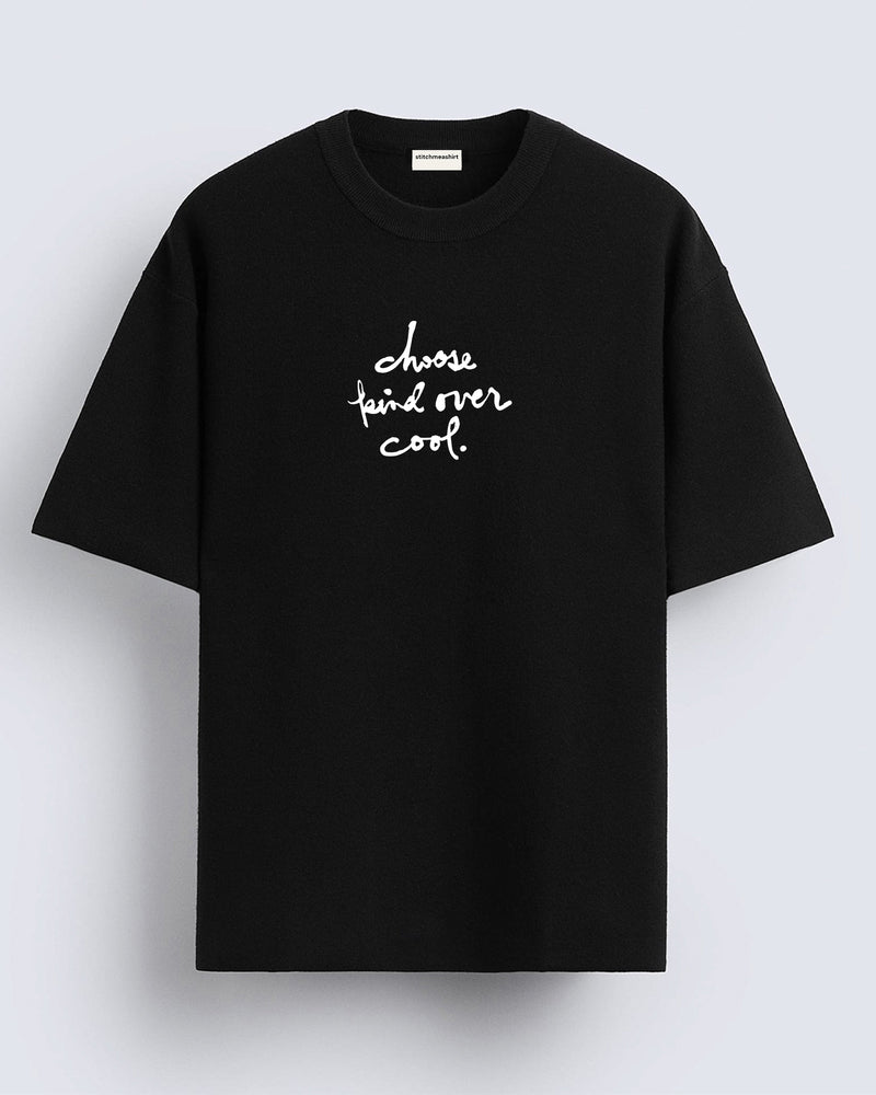 Choose kind over cool - Oversized T-shirt