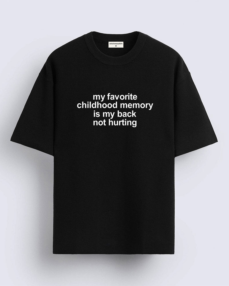 My favorite childhood memory  - Oversized T-shirt