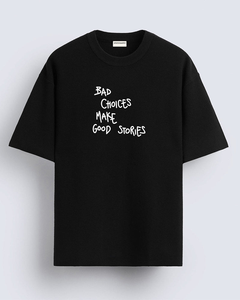 Bad choices - Oversized T-shirt