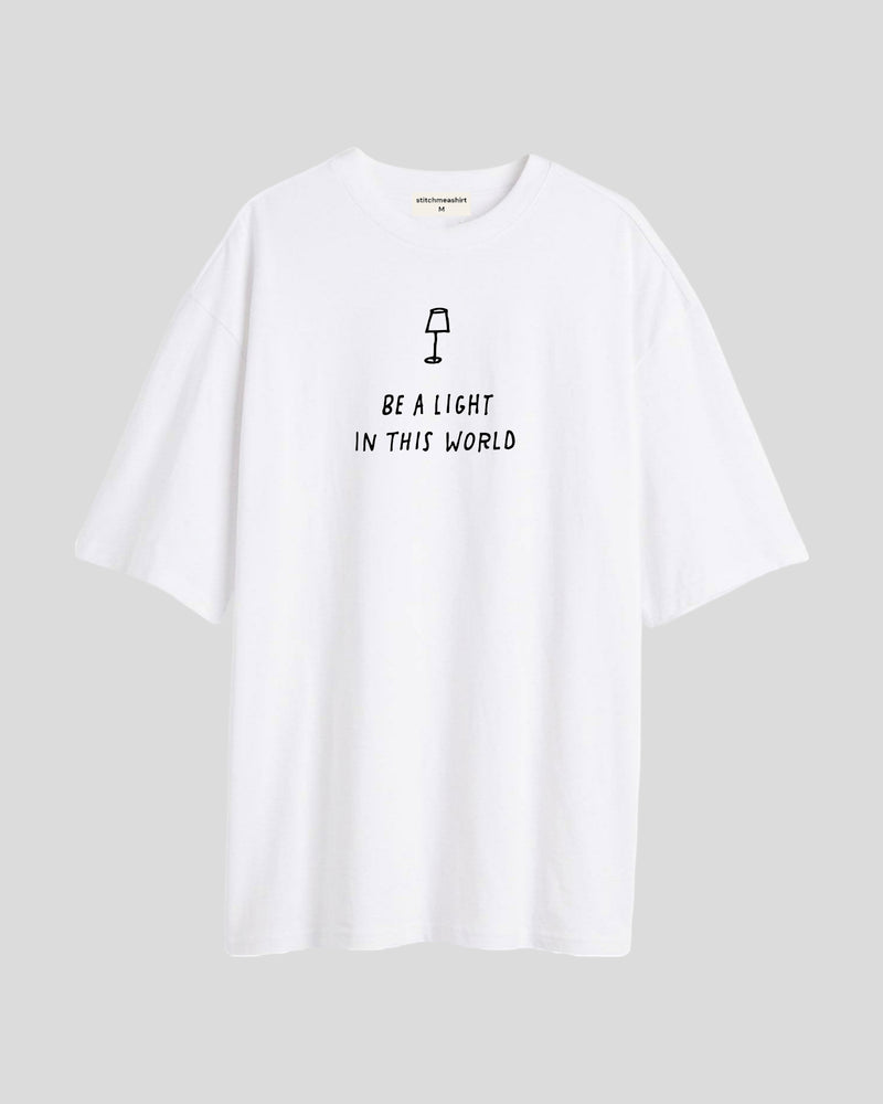 Be a light - Oversized T-shirt