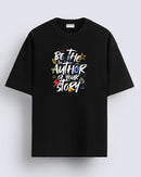 Be the author of your story - Oversized T-shirt