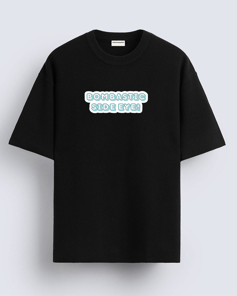 Bombastic side eye - Oversized T-shirt