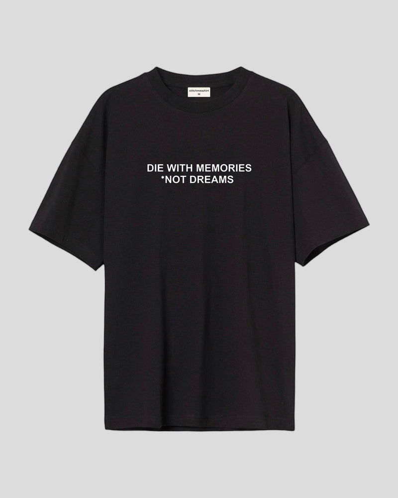 Die with memories - Oversized T-shirt