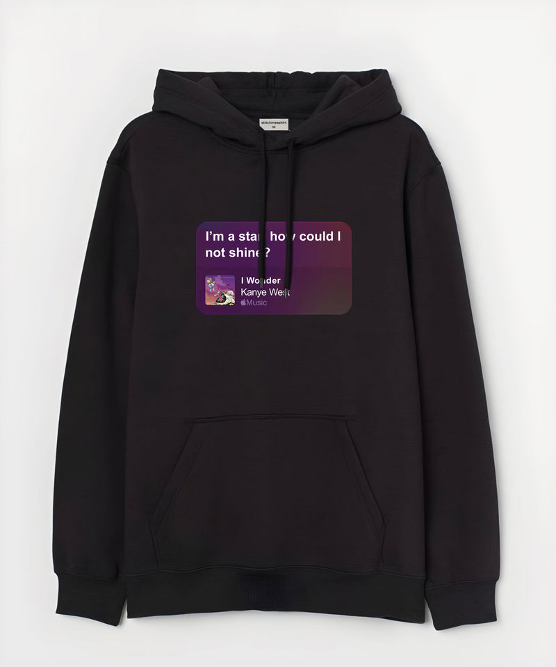 I'm a star, how could - Hooded Sweatshirt