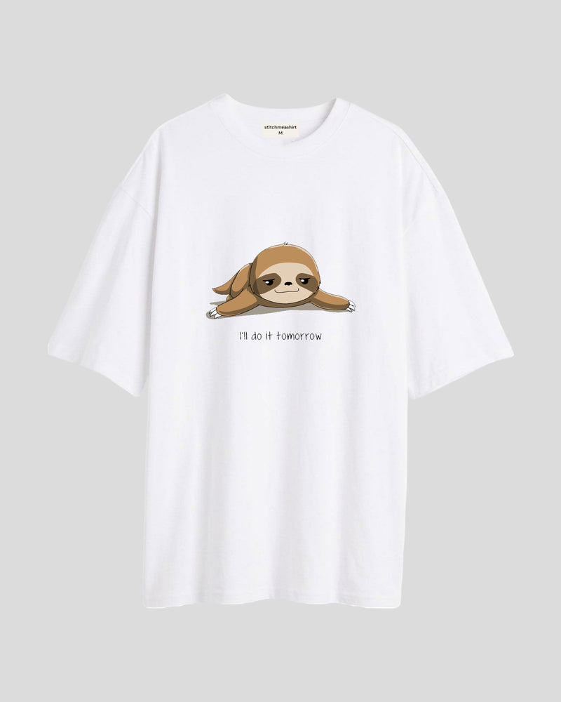 I'll do it tomorrow - Oversized T-shirt