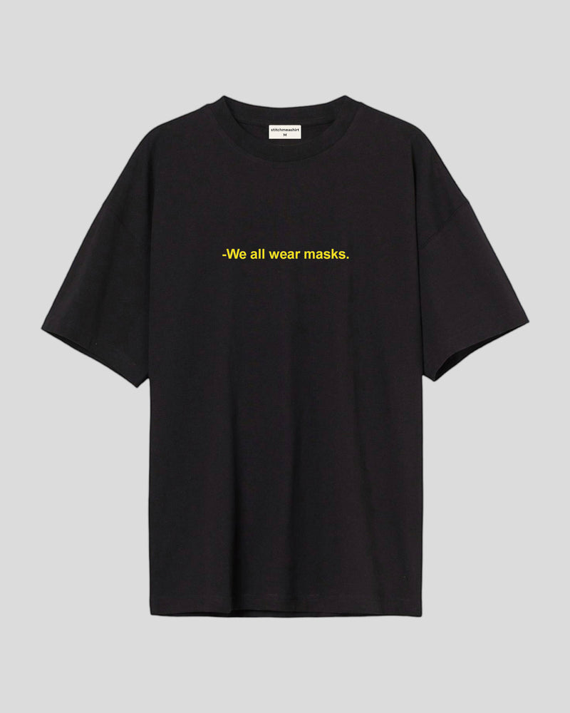 We all wear masks - Oversized T-shirt