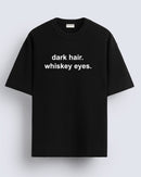 Dark hair whiskey eyes - Oversized T-shirt