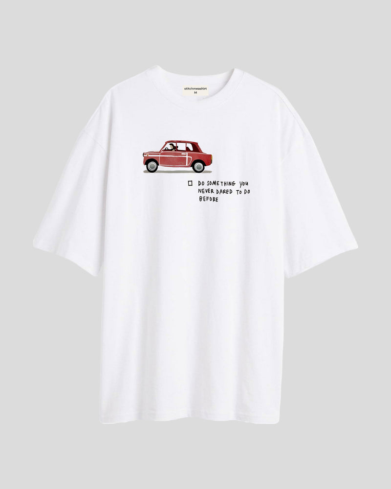 Do something you never dared - Oversized T-shirt