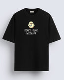 Don't duck with me - Oversized T-shirt