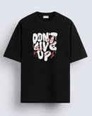 Don't give up - Oversized T-shirt
