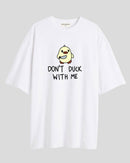 Don't duck with me - Oversized T-shirt
