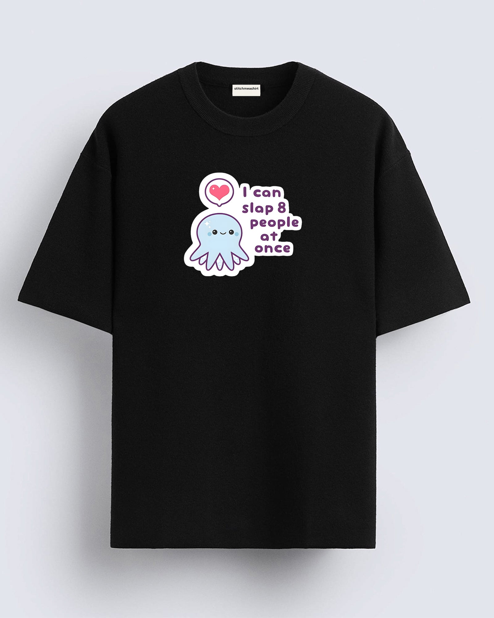 I can slap 8 people - Oversized T-shirt