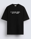 Do it tired - Oversized T-shirt