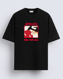 Kill them all - Oversized T-shirt