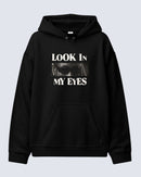 Look in my eyes - Hooded Sweatshirt