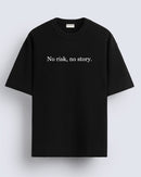 No risk, no story - Oversized T-shirt