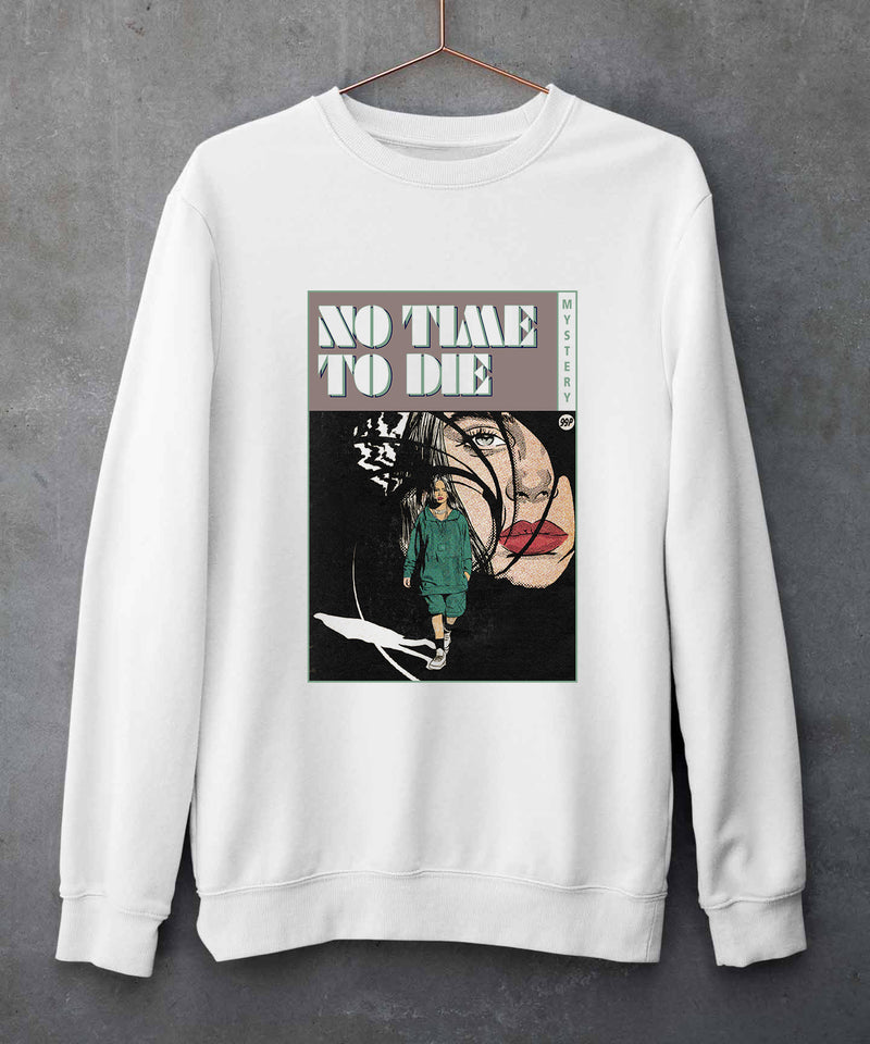 No time to die - Sweatshirt