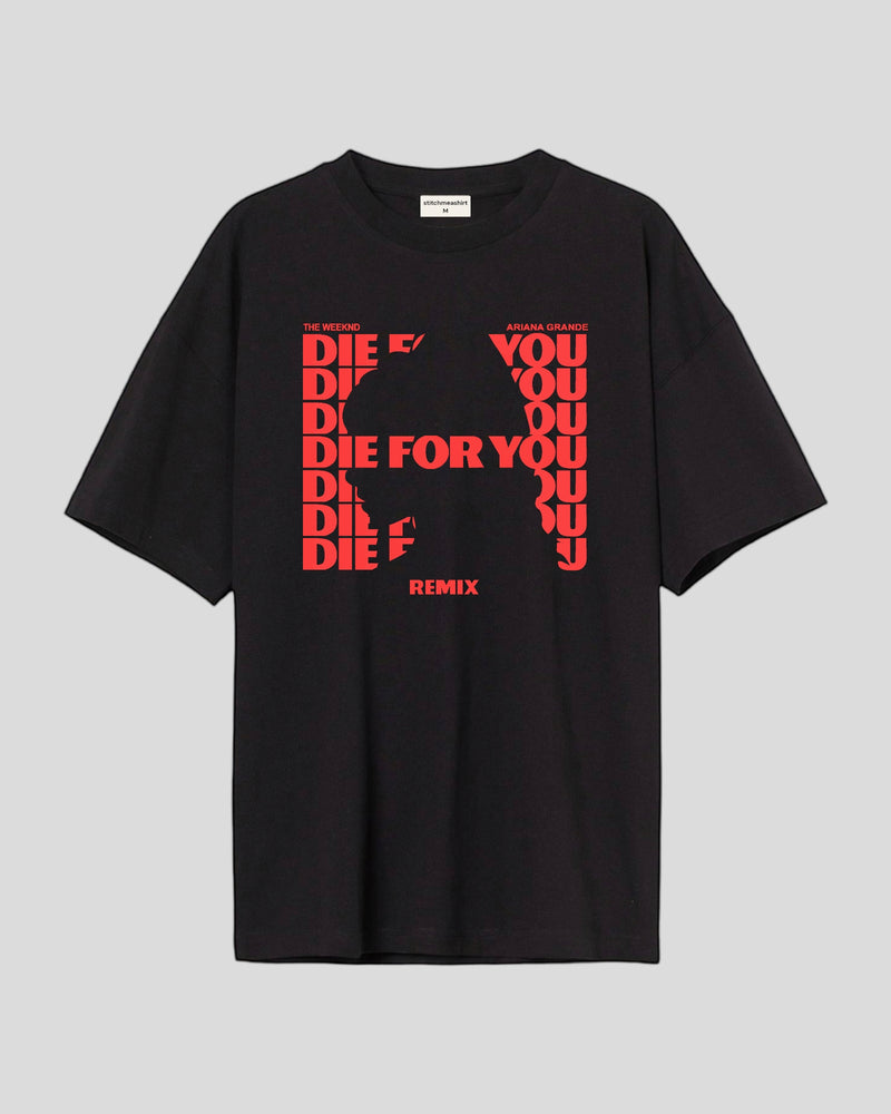 Die for you - Oversized T-shirt