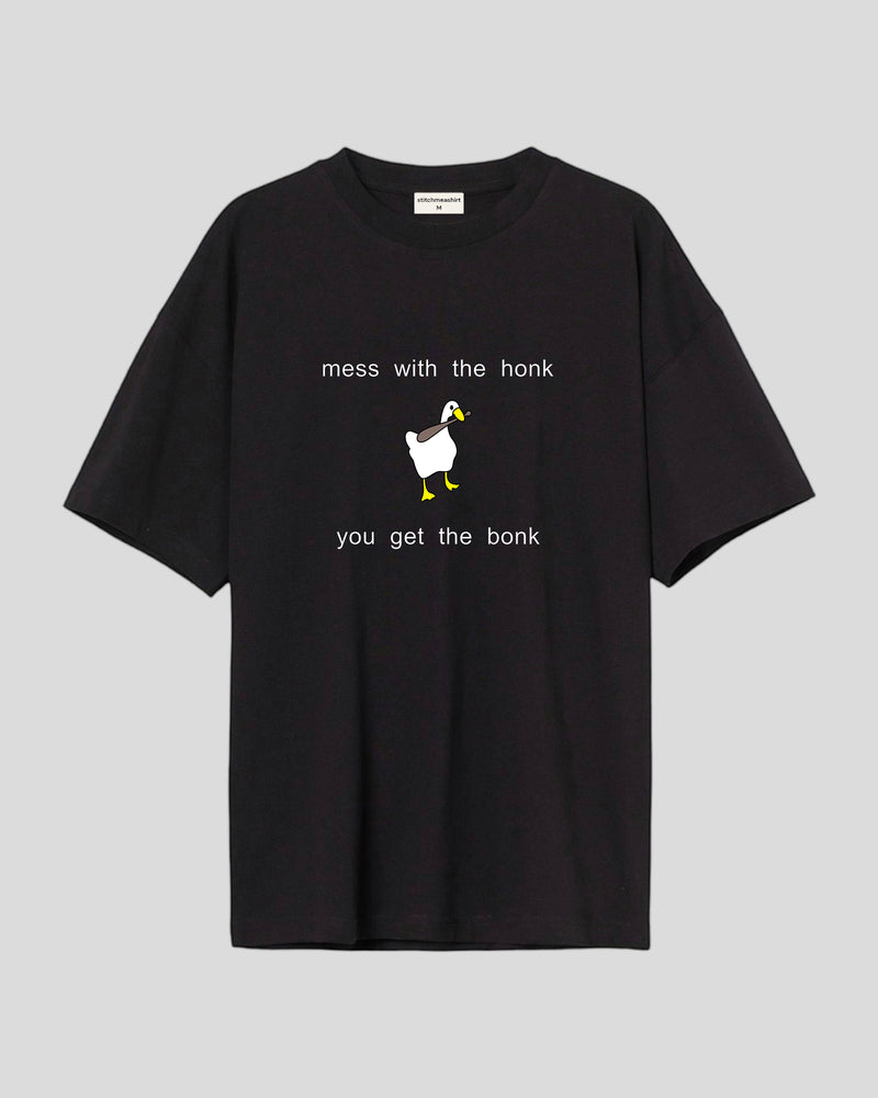 Mess with the honk - Oversized T-shirt