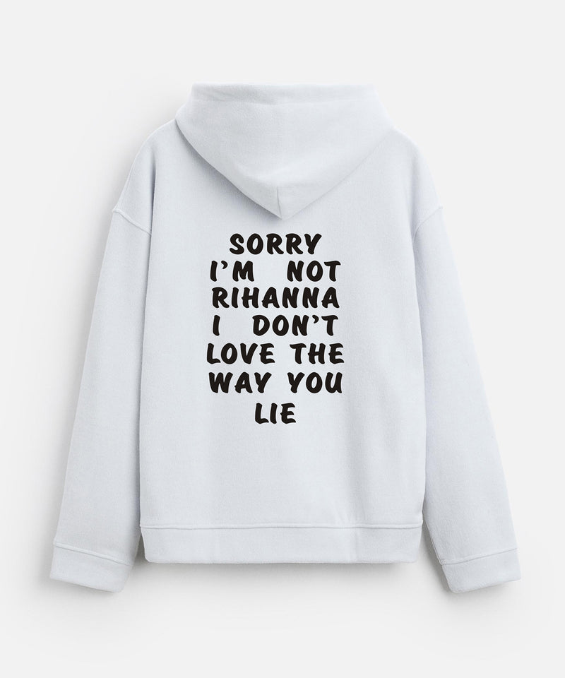 Sorry I'm not Rihanna - Hooded Sweatshirt