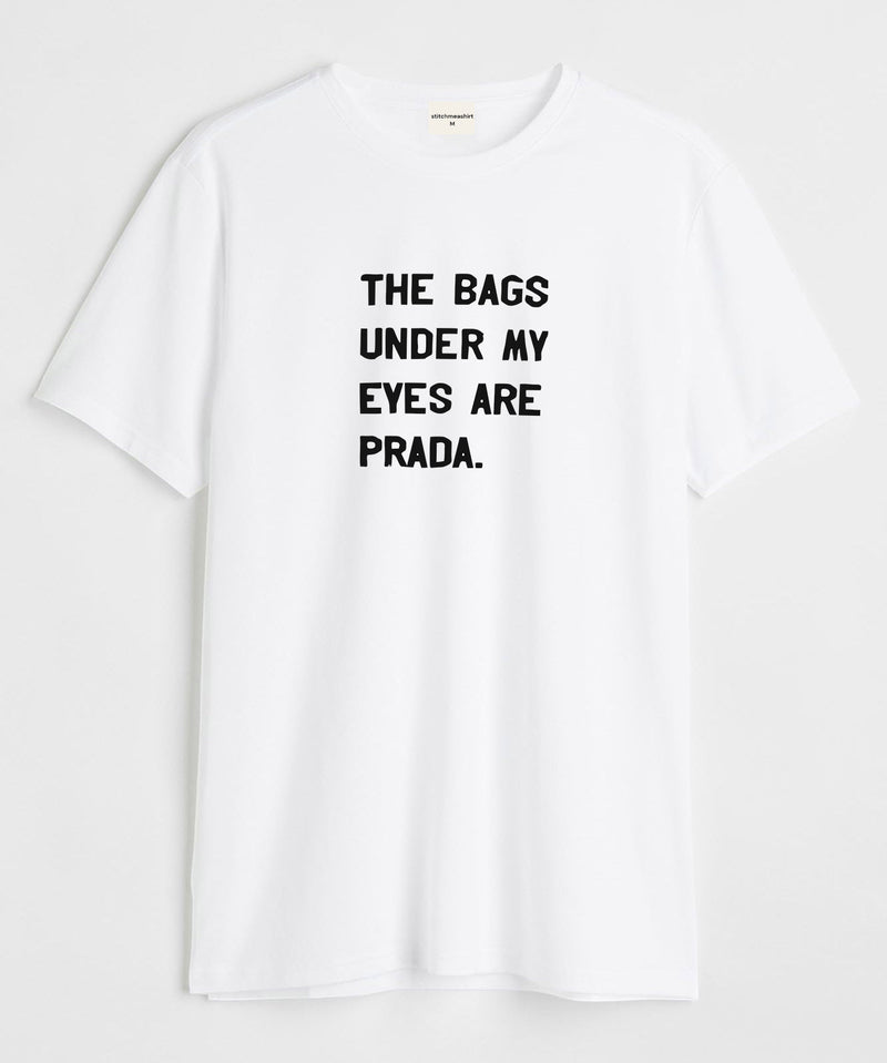 The bags under my eyes - Round Neck T-shirt