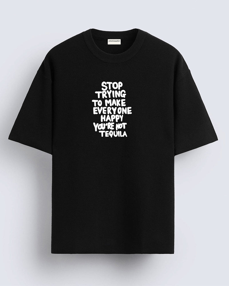 You're not tequila - Oversized T-shirt
