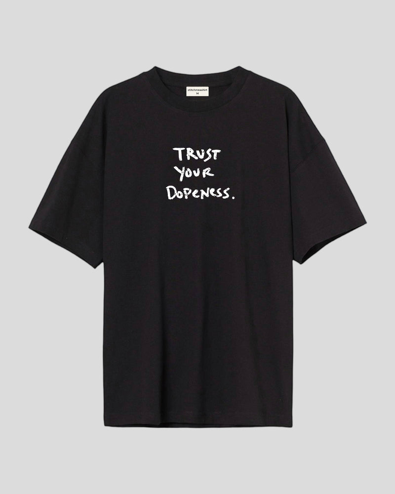 Trust your dopeness - Oversized T-shirt