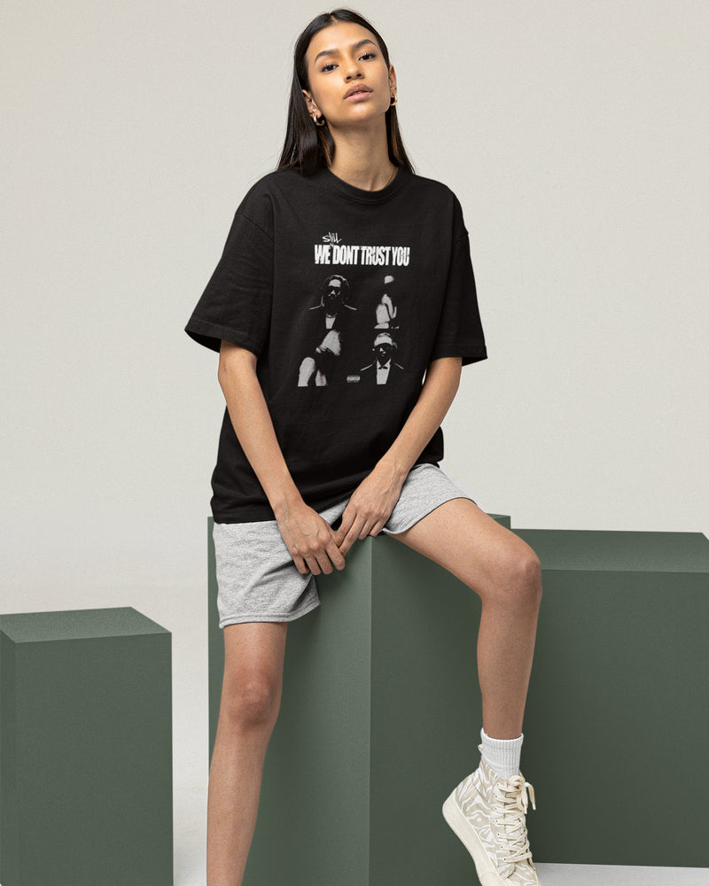 We still don't trust you - Oversized T-shirt