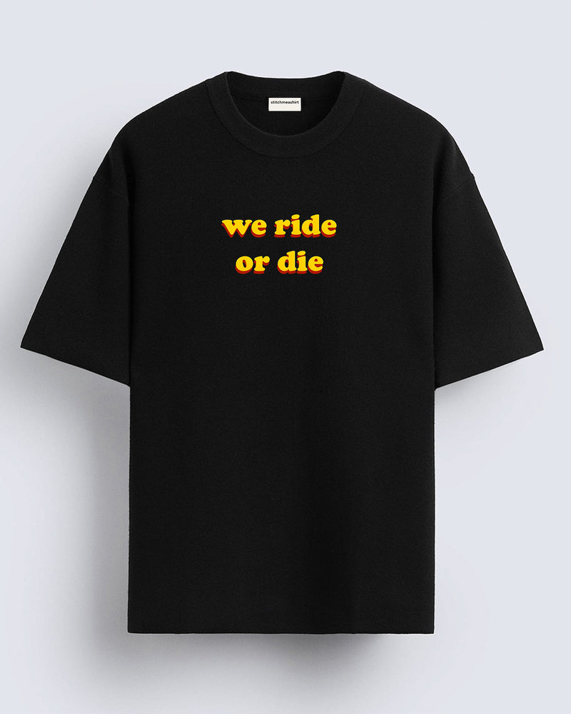 We ride or die - Oversized T-shirt