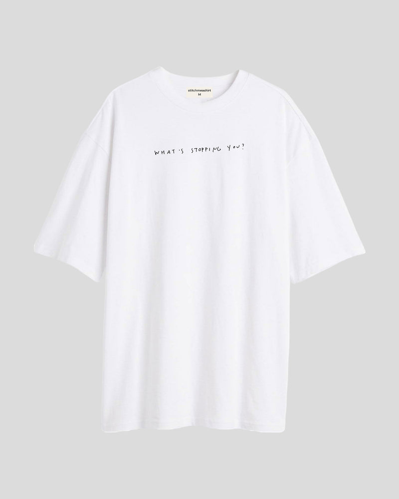 What's stopping you - Oversized T-shirt