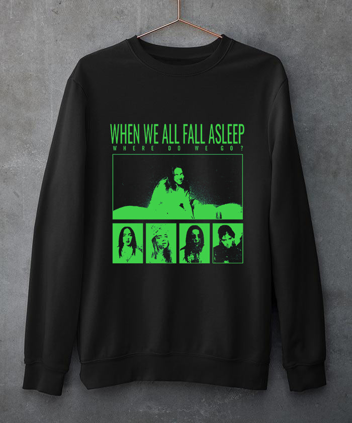 When we all fall asleep - Sweatshirt