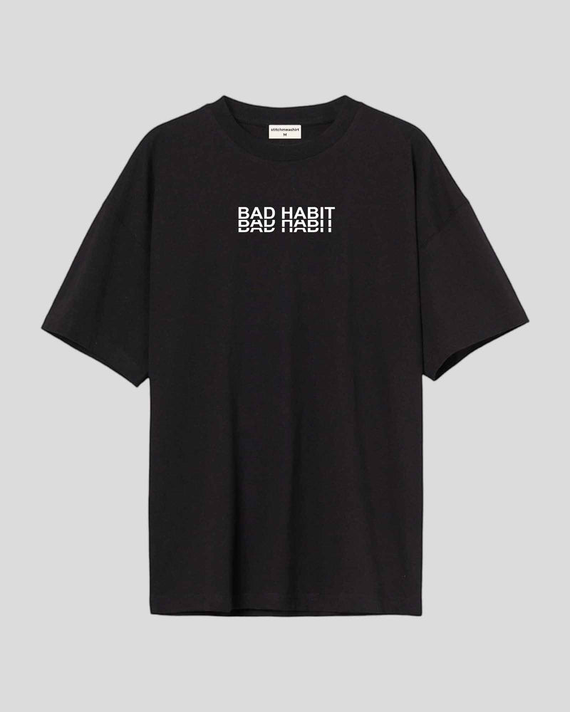 Bad habit - Oversized T-shirt