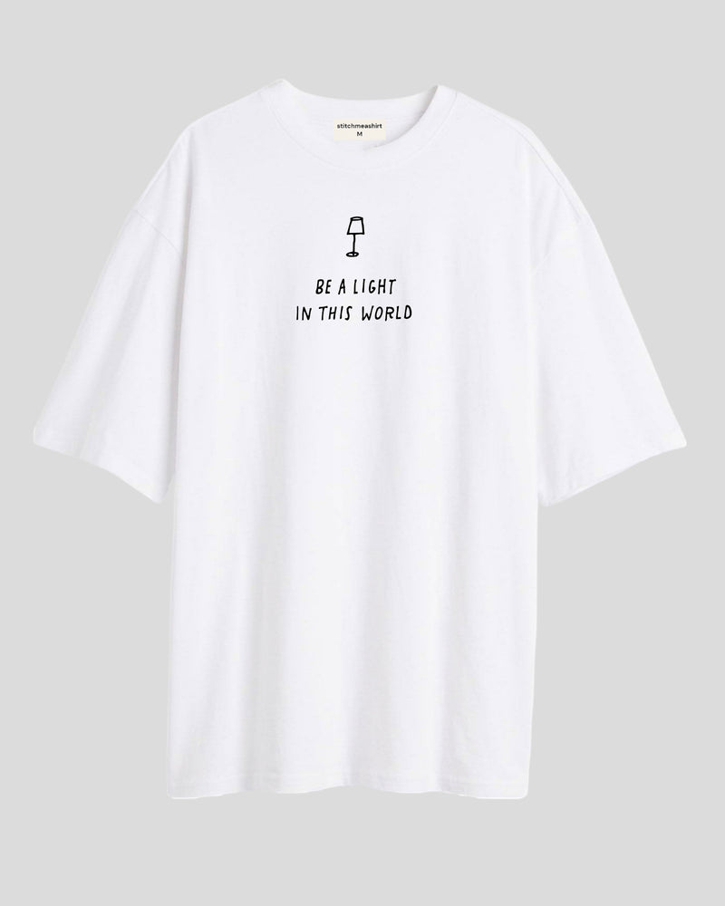 Be a light - Oversized T-shirt